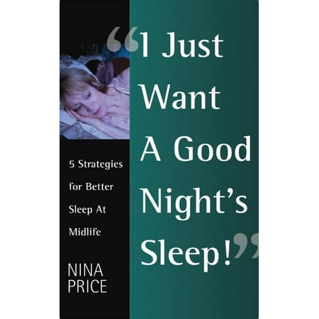 I Just Want a Good Night’s Sleep! 5 Strategies for Better Sleep at Midlife. - (Good Better Best Strategy)