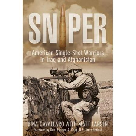 Sniper : American Single-Shot Warriors in Iraq and (Best Sniper Shots In Afghanistan)