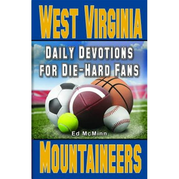 Daily Devotions for Die-Hard Fans West Virginia Mountaineers (Paperback) by Ed McMinn