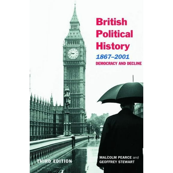 British Political History, 1867-2001: Democracy and Decline, (Paperback)