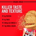 thumbnail image 3 of Dave's Killer Bread Powerseed, Seeded Organic Bread, 1g Sugar per Slice, 25 oz Loaf, 3 of 16