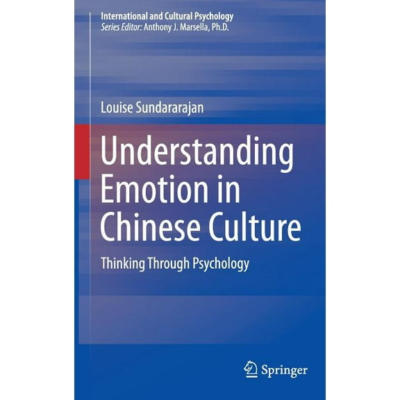 International and Cultural Psychology Understanding Emotion in Chinese Culture: Thinking Through Psychology, (Hardcover)