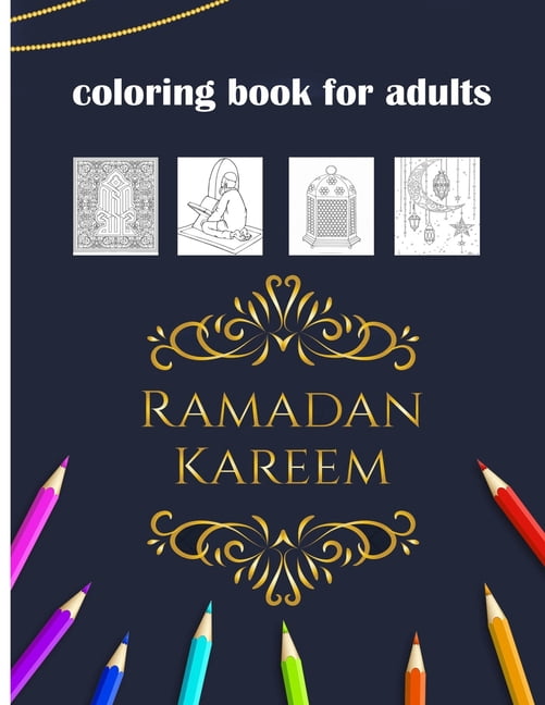 Ramadan coloring book for adults : Islamic activities, Adult Coloring Book, coloring and Learning book for adults . (Paperback)