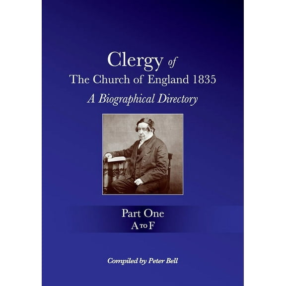 A to F Clergy of the Church of England 1835 - Part One: A Biographical Directory, Book 1, (Paperback)