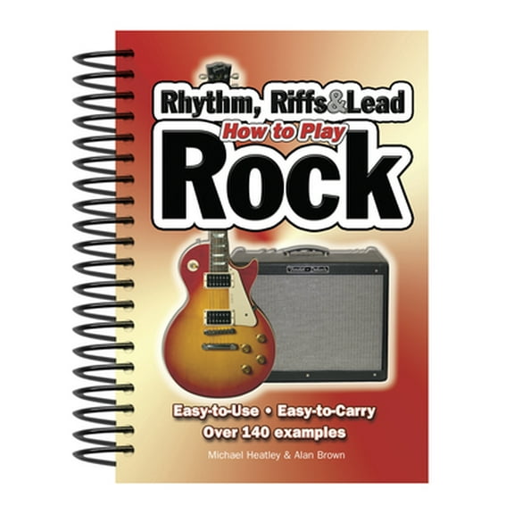 Pre-Owned How to Play Rhythm, Riffs & Lead Rock: Easy-To-Use, Easy-To-Carry, Over 140 Examples (Spiral-bound) 1847862330 9781847862334