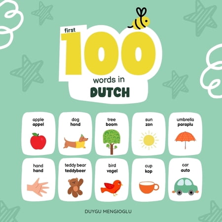 Learn Dutch First 100 Words in Dutch: Dutch Language Learning for Kids, Bilingual Dutch Baby Book, Dutch First Dictionary, Dutch Fla, (Paperback)