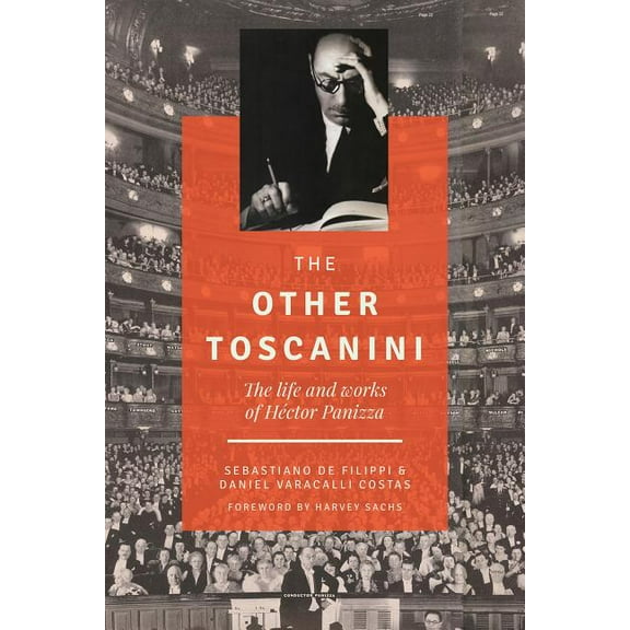 North Texas Lives of Musician Series: The Other Toscanini : The Life and Works of Héctor Panizza (Series #13) (Hardcover)