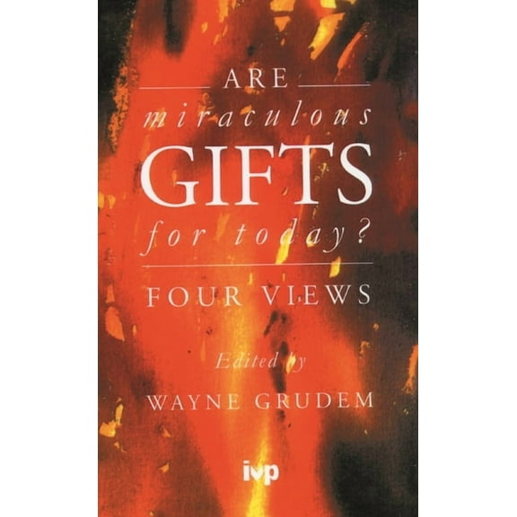 Are Miraculous Gifts for Today?: Four Views, (Paperback)