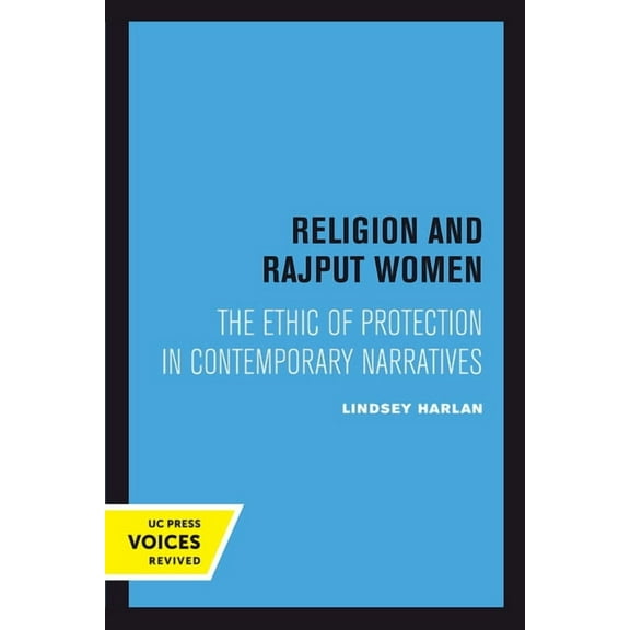 Religion and Rajput Women: The Ethic of Protection in Contemporary Narratives, (Paperback)