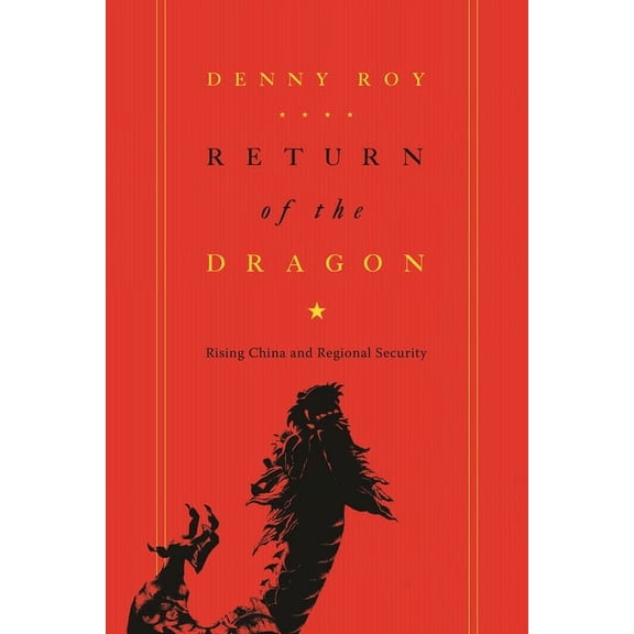 Contemporary Asia in the World Return of the Dragon: Rising China and Regional Security, (Hardcover)
