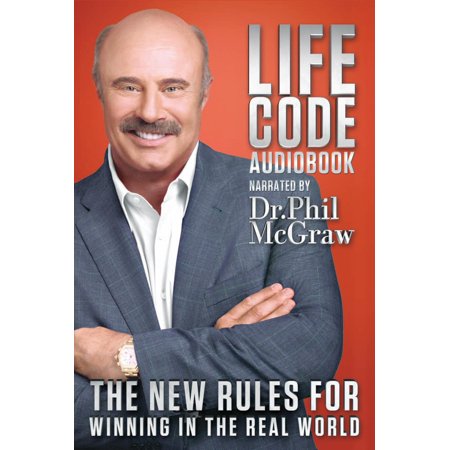 Life Code: The New Rules for Winning in the Real World (Audiobook) by Phil McGraw