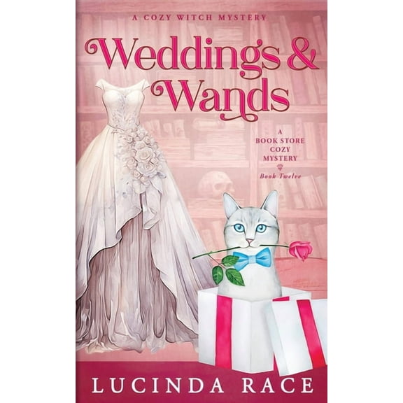 A Bookstore Cozy Mystery Weddings & Wands: A Paranormal Witch Cozy Mystery, Book 12, (Paperback)