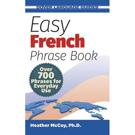 Easy French Phrase Book : Over 700 Phrases for Everyday