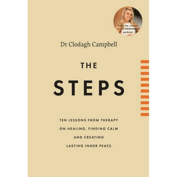The Steps: 10 Lessons from Therapy on Healing, Finding Calm and Creating Lasting Inner Peace, (Hardcover)