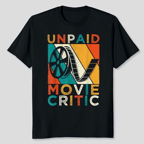 Unpaid Movie Critic Film Cinema Motion Picture Fan T-Shirt Men's And Women's Graphic Tee 100% Cotton by TBun, Full Sizes S-5XL