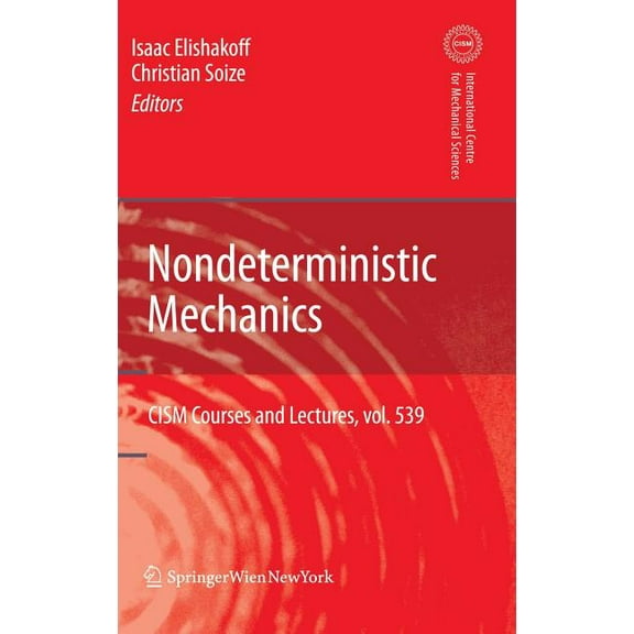 CISM International Centre for Mechanical Nondeterministic Mechanics, Book 539, (Hardcover)