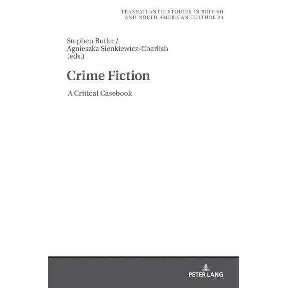 Transatlantic Studies in British and North American Culture: Crime Fiction: A Critical Casebook (Hardcover)