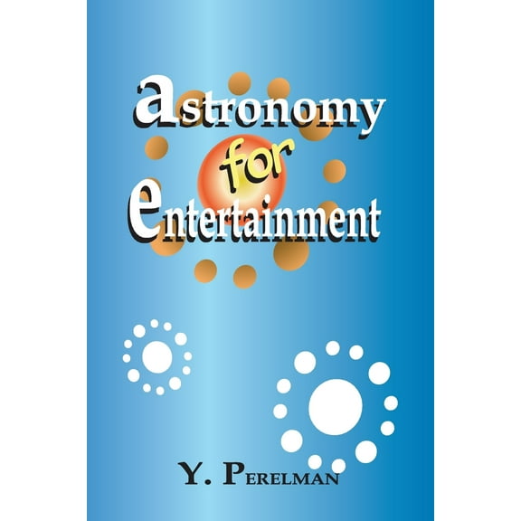 Astronomy for Entertainment (Paperback)