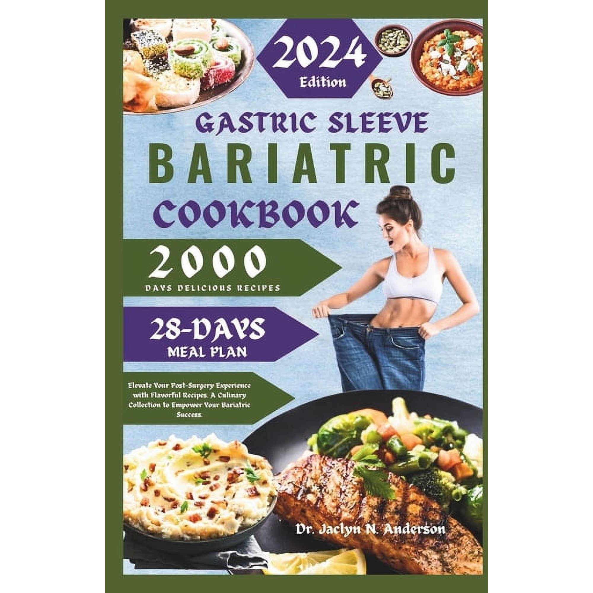 Gastric Sleeve Bariatric Cookbook: Elevate Your Post-Surgery Experience with Flavorful Recipes. A Culinary Collection to Empower Your Bariatric Success. (Paperback)