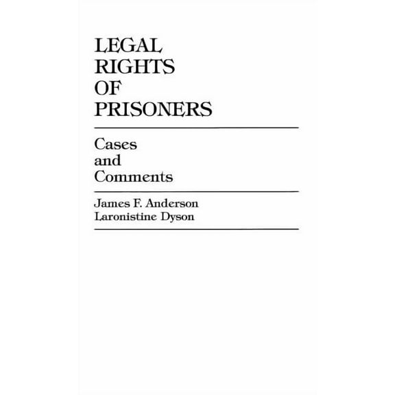 Legal Rights of Prisoners: Cases and Comments, (Hardcover)