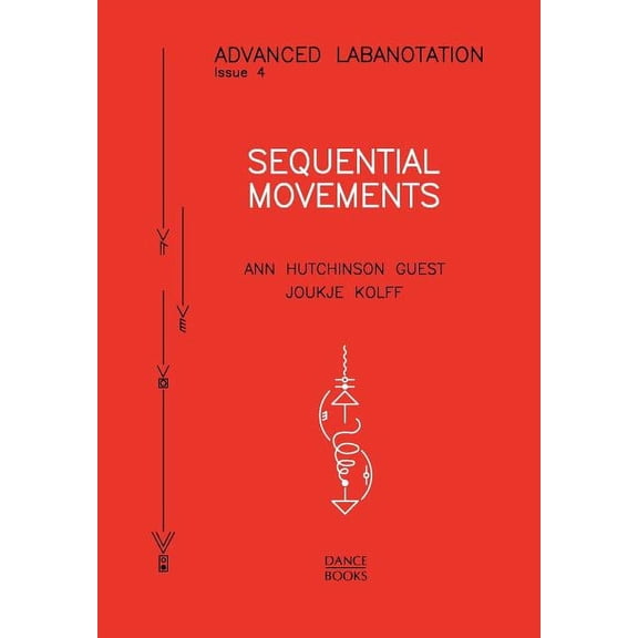 Advanced Labanotation Advanced Labanotation, Issue 4 - Sequential Movements., (Paperback)