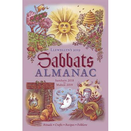 Llewellyn's 2019 Sabbats Almanac : Rituals Crafts Recipes