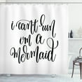 thumbnail image 1 of Ambesonne I'm Mermaid Shower Curtain, Mythical Saying, 69"Wx84"L, Black White, 1 of 3