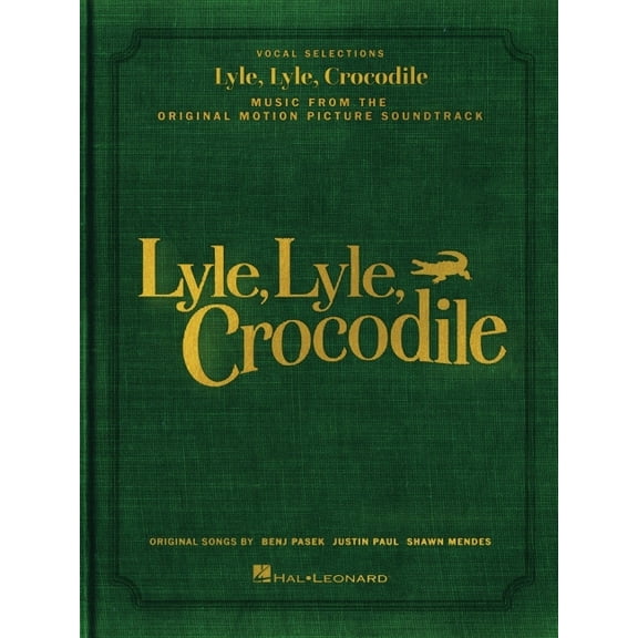 Lyle, Lyle, Crocodile - Music from the Original Motion Picture Soundtrack: Songbook Featuring Original Songs by Benj Pas, (Paperback)