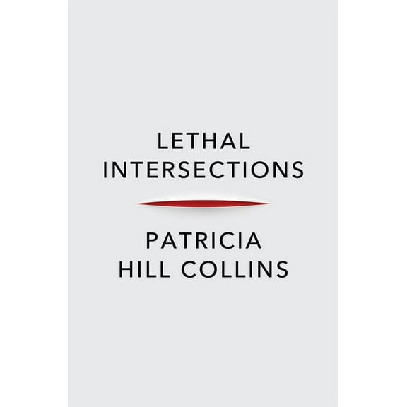 Lethal Intersections: Race, Gender, and Violence, (Paperback)