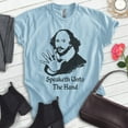 thumbnail image 2 of Speaketh Unto The Hand Shakespeare T-shirt, Unisex Women's Men's Funny Writer Literature Classic, Heather Light Blue, Medium, 2 of 6
