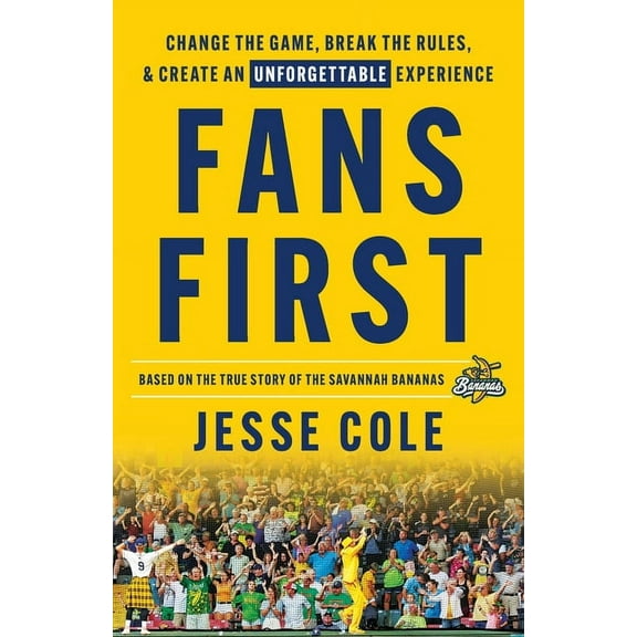 Fans First: Change The Game, Break the Rules & Create an Unforgettable Experience, (Paperback)