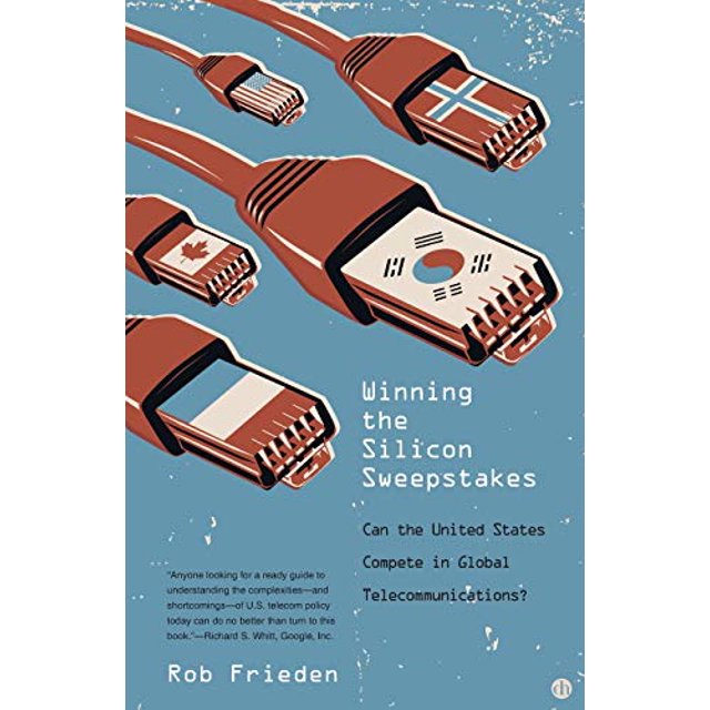 Winning the Silicon Sweepstakes: Can the United States Compete in Global Telecommunications?