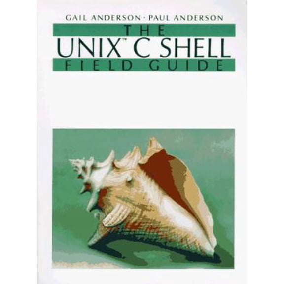 Pre-Owned Unix C Shell Field Guide (Paperback) 013937468X 9780139374685