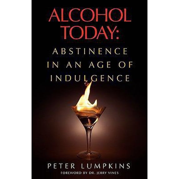 Pre-Owned Alcohol Today: Abstinence in an Age of Indulgence (Paperback)