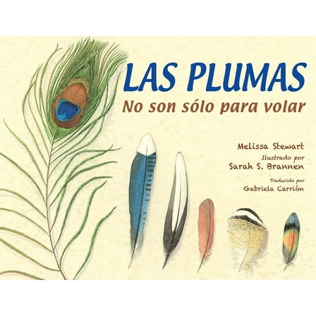 Las Plumas (Spanish Edition): No Son SÃ³lo Para Volar, (Hardcover)