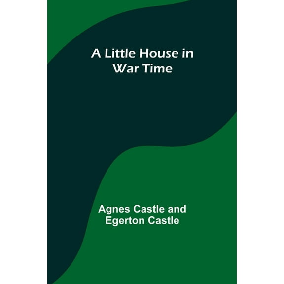 A Little House in War Time, (Paperback)