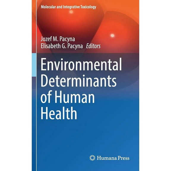 Molecular and Integrative Toxicology Environmental Determinants of Human Health, (Hardcover)