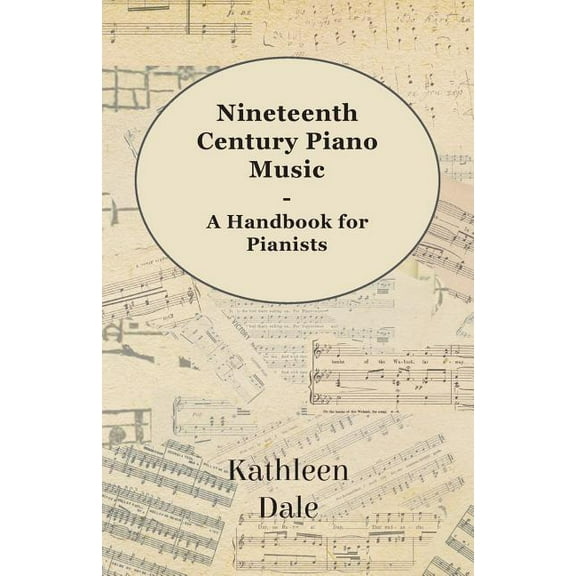 Nineteenth Century Piano Music - A Handbook for Pianists (Paperback)