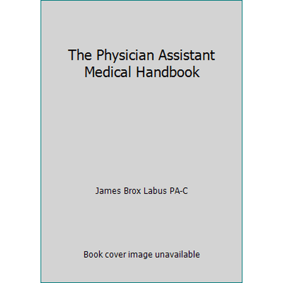 Pre-Owned The Physician Assistant Medical Handbook (Paperback) 0721651690 9780721651699
