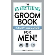Angle View: Everything(r): The Everything Groom Book : A Survival Guide for Men! (Paperback)