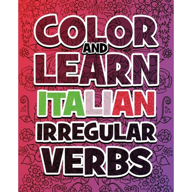 color and learn italian irregular verbs supreme collection learn italian in a simple way color mandalas and irregular verbs coloring book learn italian paperback walmart com