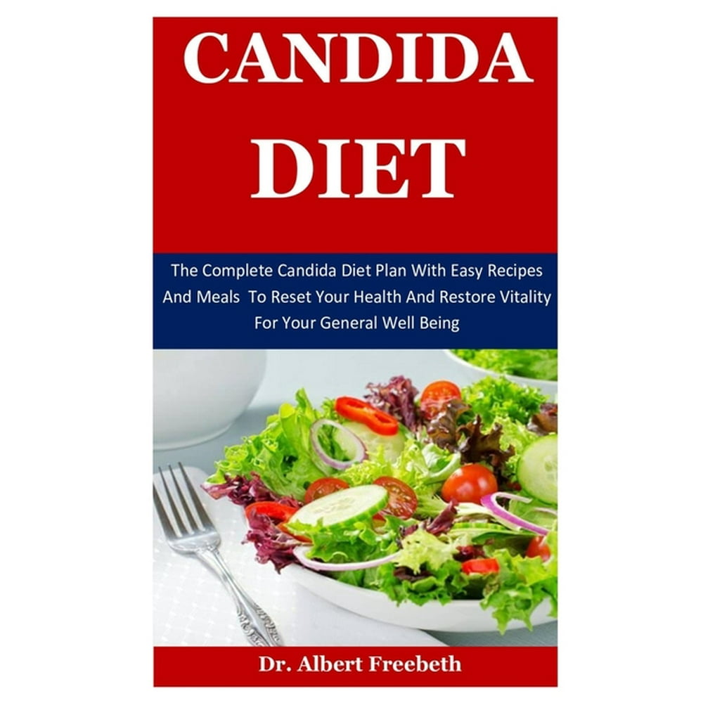 Candida diet The Complete Candida Diet Plan With Easy Recipes And