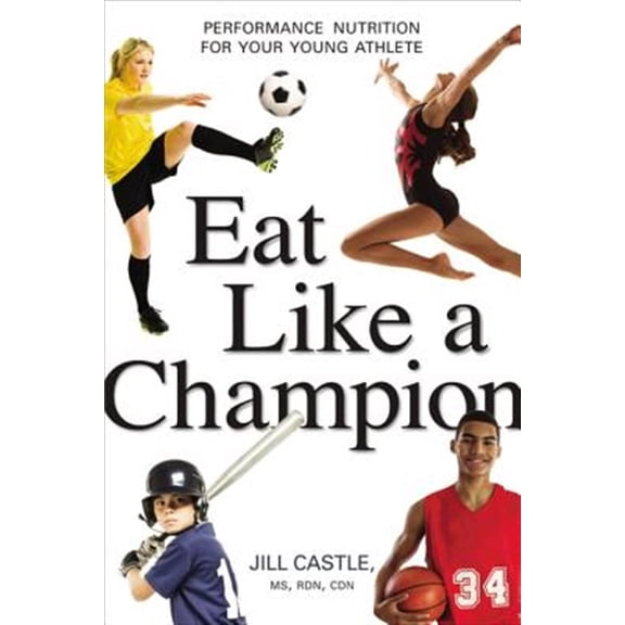 Pre-Owned Eat Like a Champion: Performance Nutrition for Your Young Athlete (Paperback) 0814436226 9780814436226