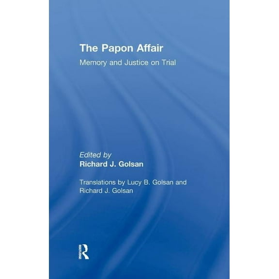 The Papon Affair: Memory and Justice on Trial, (Hardcover)