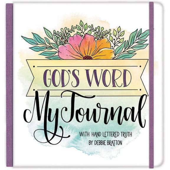 God's Word, My Journal : with Hand Lettered Truth by Debbie Bratton (Diary)