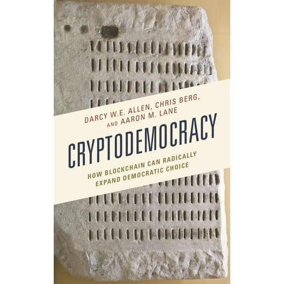 Polycentricity: Studies in Institutional Cryptodemocracy: How Blockchain Can Radically Expand Democratic Choice, (Hardcover)