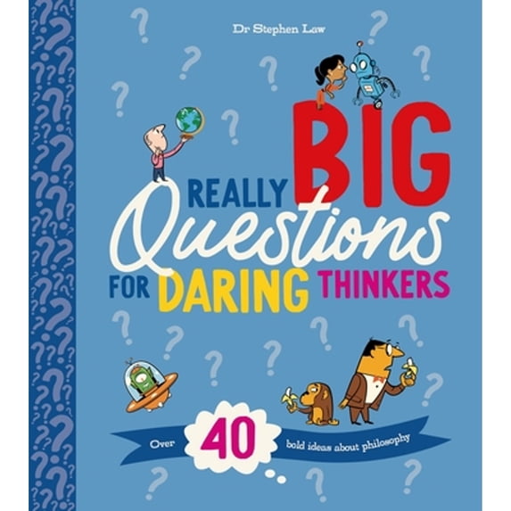 Pre-Owned Really Big Questions for Daring Thinkers: Over 40 Bold Ideas about Philosophy (Paperback) 075347994X 9780753479940