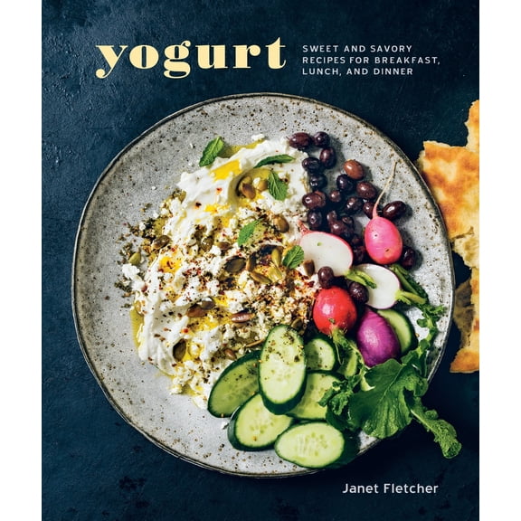 Pre-Owned Yogurt: Sweet and Savory Recipes for Breakfast, Lunch, and Dinner [A Cookbook] (Hardcover) 160774712X 9781607747123