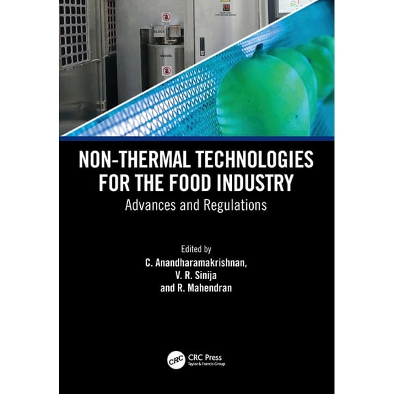 Non-Thermal Technologies for the Food Industry: Advances and Regulations, (Paperback)