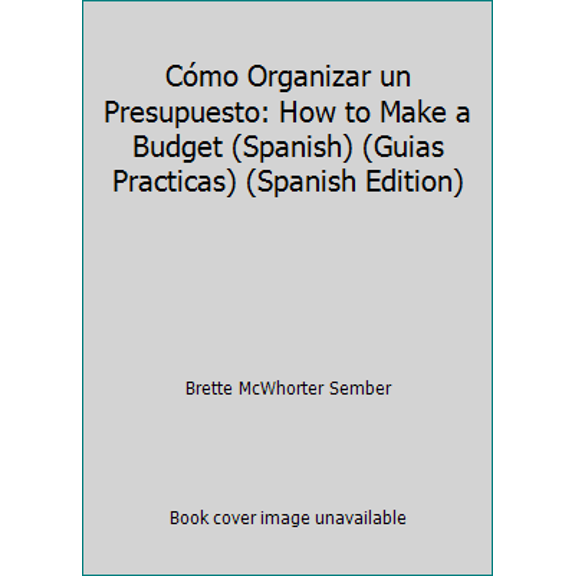 Pre-Owned Cómo Organizar un Presupuesto: How to Make a Budget (Spanish) (Guias Practicas) (Spanish Edition) (Paperback) 1572484632 9781572484634